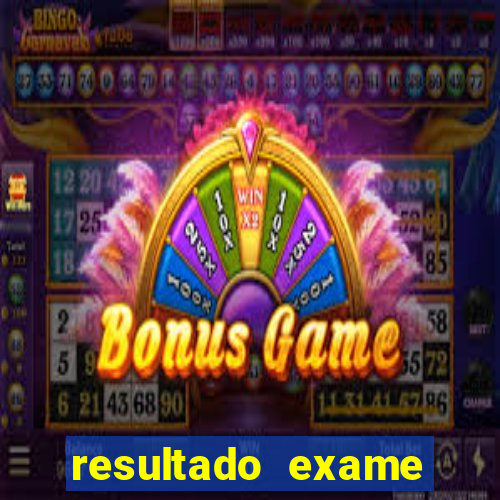 resultado exame eliel figueiredo